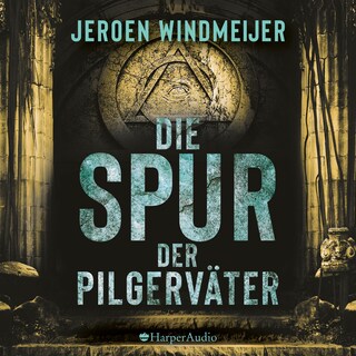 Die Spur der Pilgerväter (ungekürzt) als Hörbuch