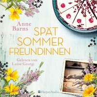 Spätsommerfreundinnen (ungekürzt)