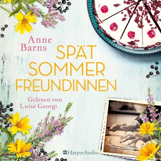 Spätsommerfreundinnen (ungekürzt) als Hörbuch