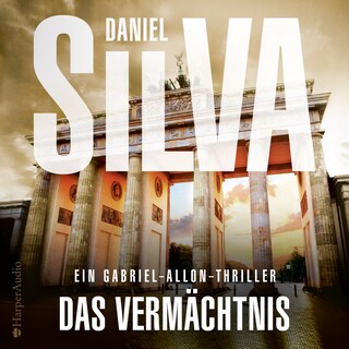 Das Vermächtnis (Gabriel Allon 19) [ungekürzt] als Hörbuch
