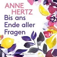 Bis ans Ende aller Fragen (ungekürzt)