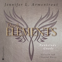 Dark Elements - Funkelnde Gnade (ungekürzt)