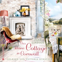 Das kleine Cottage in Cornwall (ungekürzt)