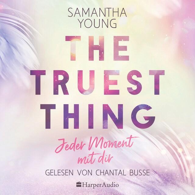 Book cover for The Truest Thing - Jeder Moment mit dir (ungekürzt)