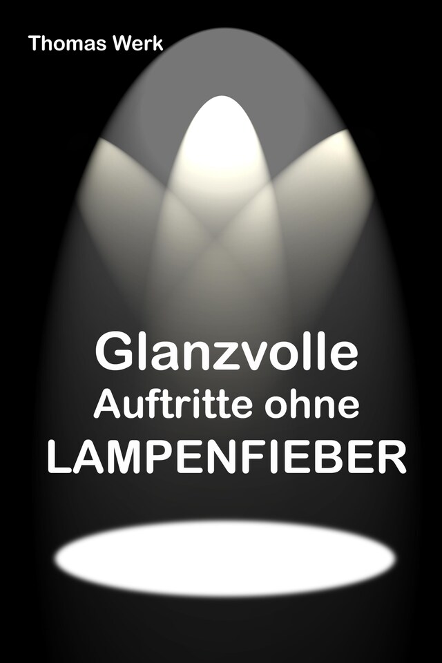 Book cover for Glanzvolle Auftritte ohne LAMPENFIEBER