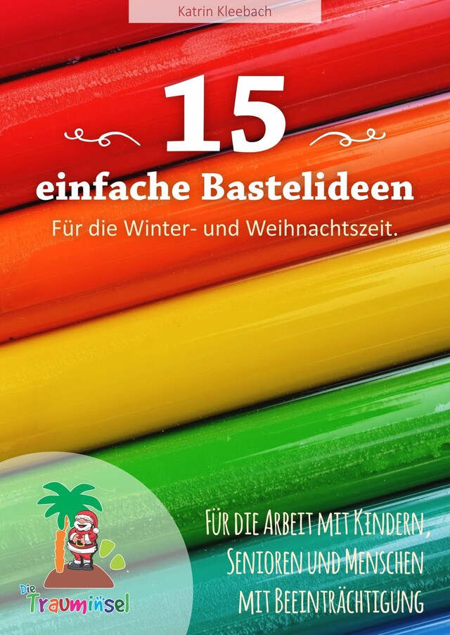 Book cover for 15 einfache Bastelideen - für die Winter und Weihnachtszeit.