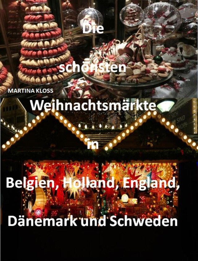 Okładka książki dla Die schönsten Weihnachtsmärkte in Belgien, Holland, Dänemark und Schweden, England