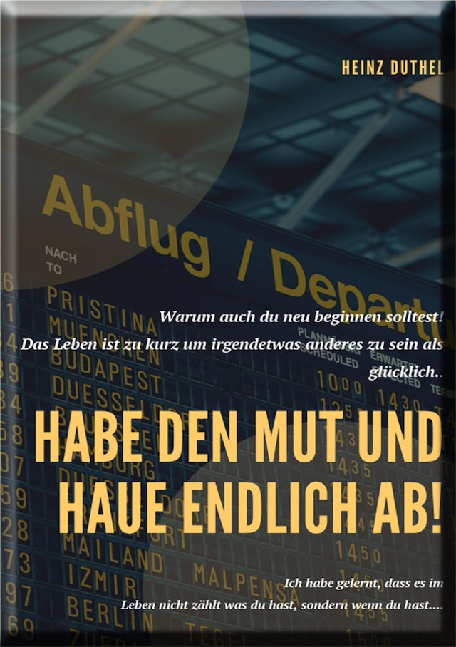 Buchcover für Habe den Mut und haue endlich ab!