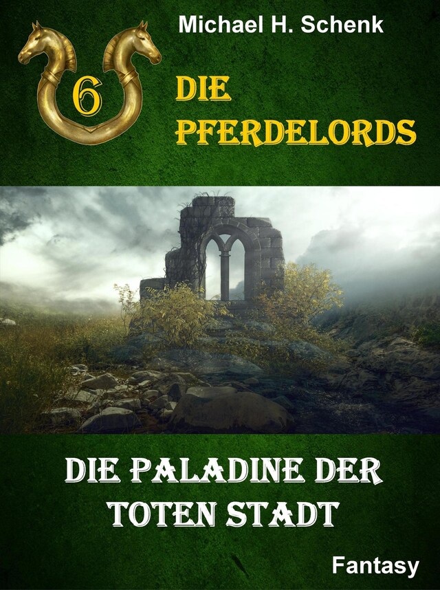 Buchcover für Die Pferdelords 06 - Die Paladine der toten Stadt