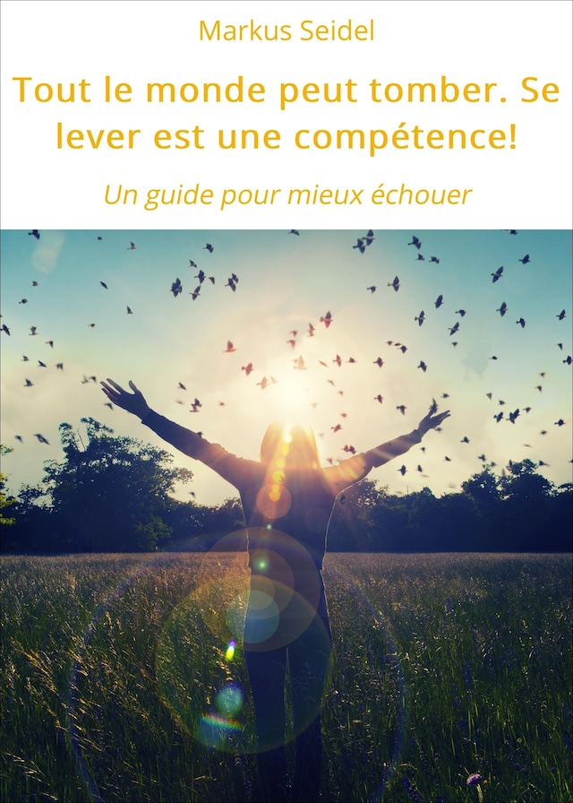 Boekomslag van Tout le monde peut tomber. Se lever est une compétence!