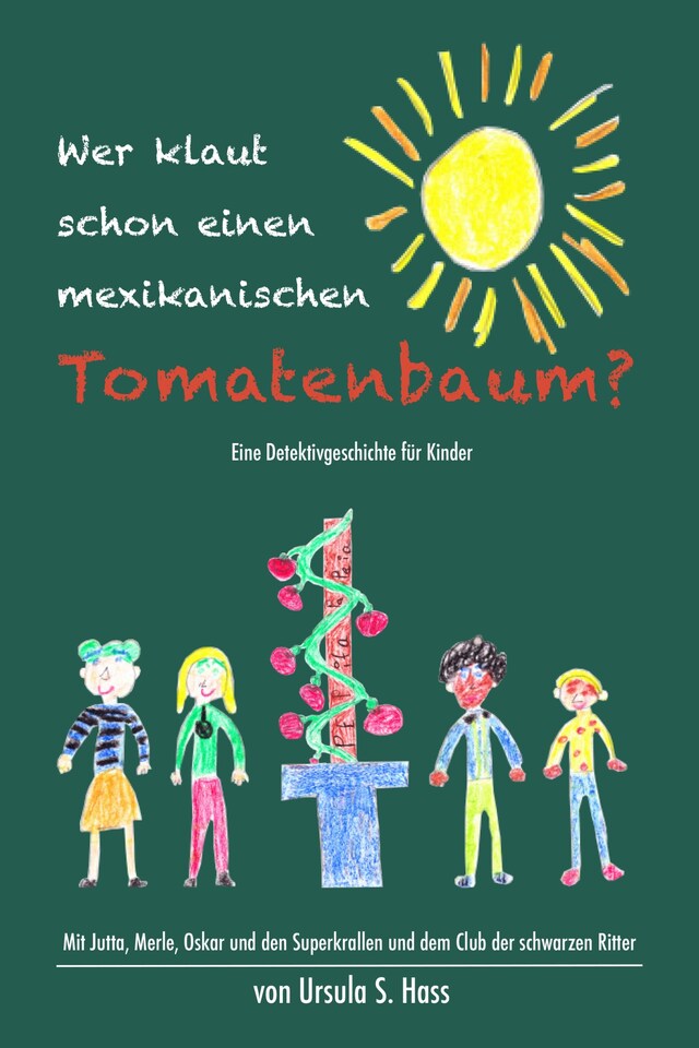 Kirjankansi teokselle "Wer klaut schon einen mexikanischen Tomatenbaum?"