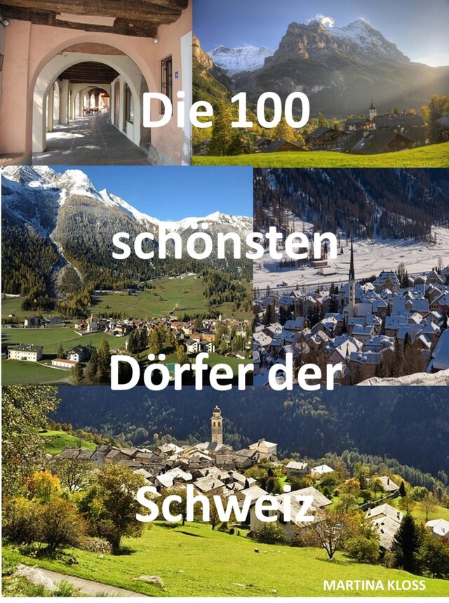 Bogomslag for Die 100 schönsten Dörfer der Schweiz