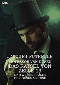 PROFESSOR VAN DUSEN: DAS RÄTSEL VON ZELLE 13 UND WEITERE FÄLLE DER DENKMASCHINE