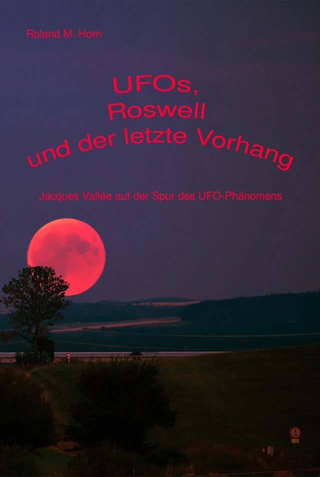 Kirjankansi teokselle UFOs, Roswell und der letzte Vorhang:  Jacques Vallée auf der Spur des UFO-Phänomens