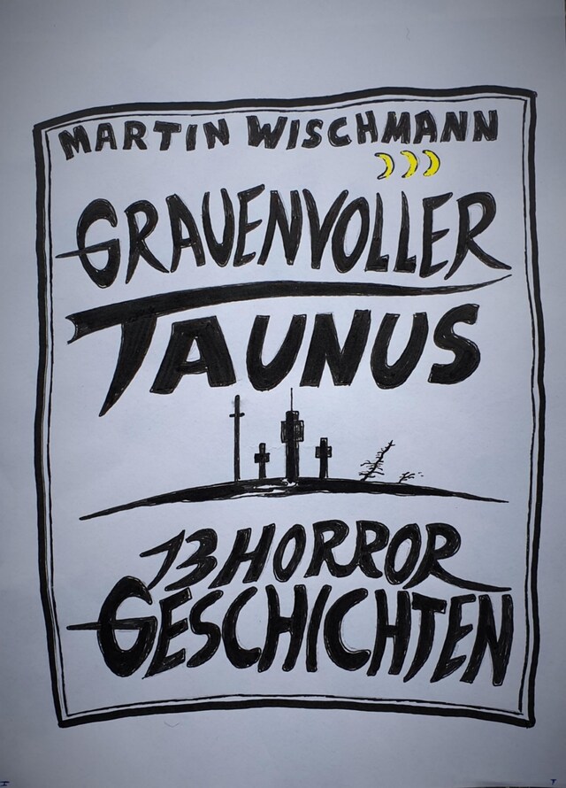 Book cover for GRAUENVOLLER TAUNUS - 13 HORROR GESCHICHTEN