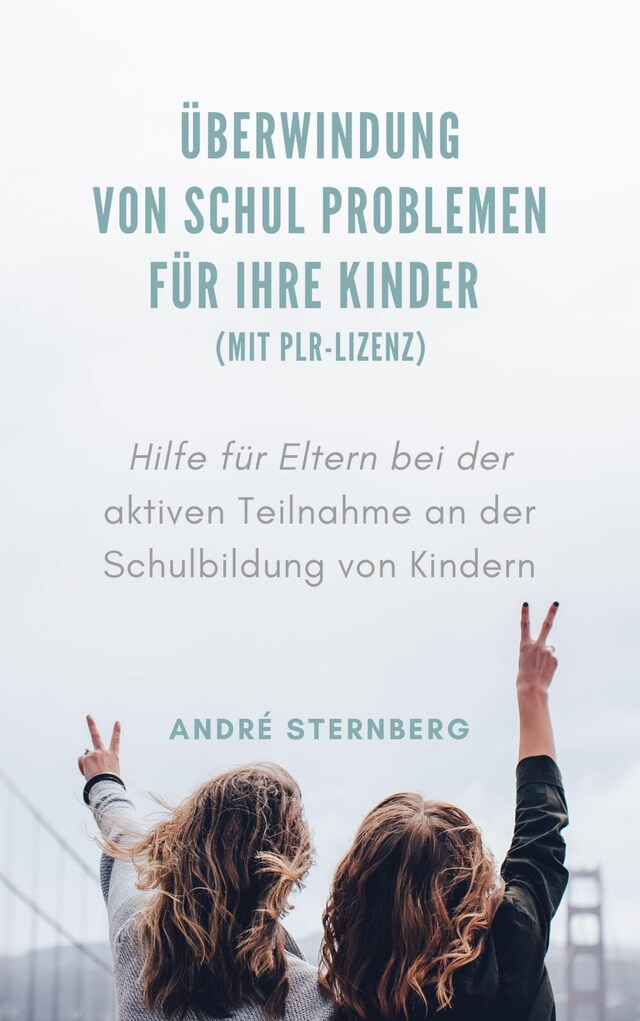 Bokomslag for Überwindung von Schul Problemen für Ihre Kinder (mit PLR-Lizenz)