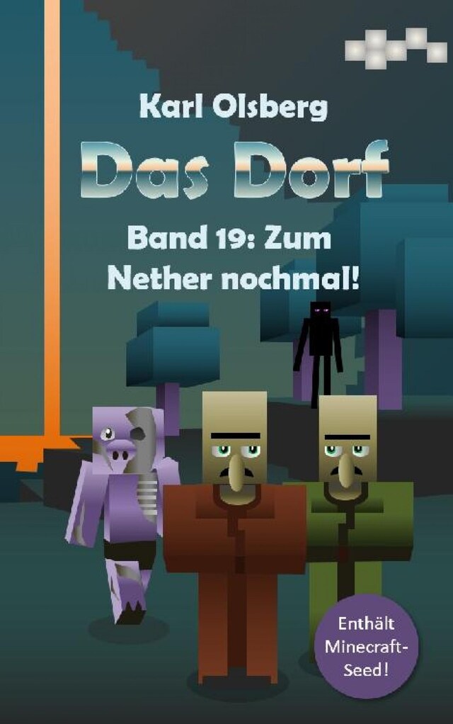 Book cover for Das Dorf Band 19: Zum Nether nochmal!