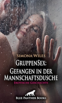 GruppenSex: Gefangen in der Mannschaftsdusche | Erotische Geschichte