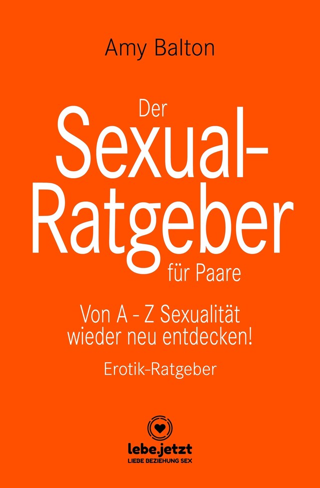 Bokomslag for Der Sexual-Ratgeber für Paare | Erotischer Ratgeber