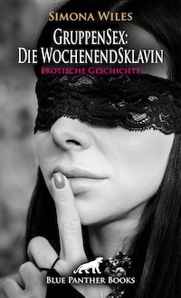 GruppenSex: Die WochenendSklavin | Erotische Geschichte