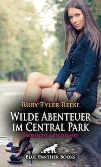 Wilde Abenteuer im Central Park | Erotische Geschichte