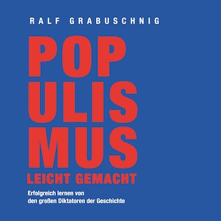 Populismus leicht gemacht als Hörbuch