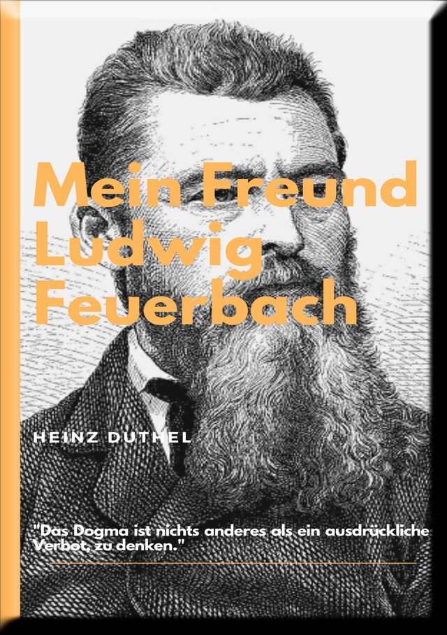 Buchcover für MEIN FREUND LUDWIG FEUERBACH - DER PHILOSOPH