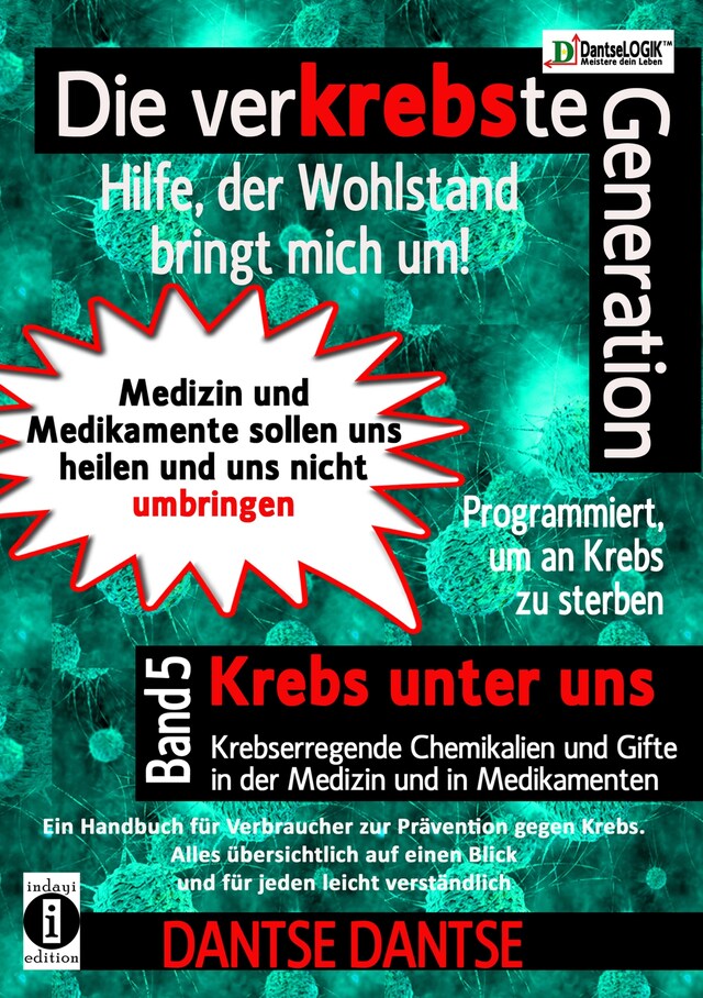 Couverture de livre pour Die verKREBSte Generation - Hilfe, der Wohlstand bringt mich um!