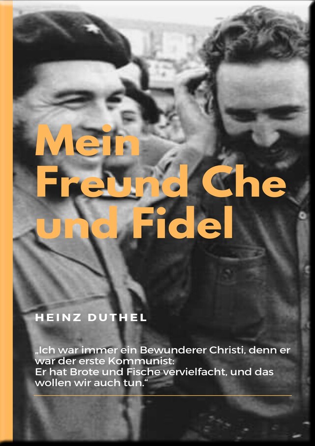 Portada de libro para MEIN FREUND FIDEL CASTRO MEIN FREUND CHE GUEVARA