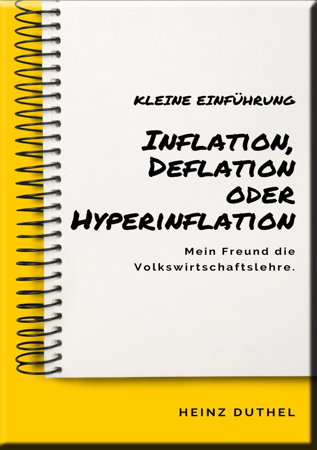 Portada de libro para Mein Freund die Volkswirtschaftslehre: Inflation, Deflation oder Hyperinflation