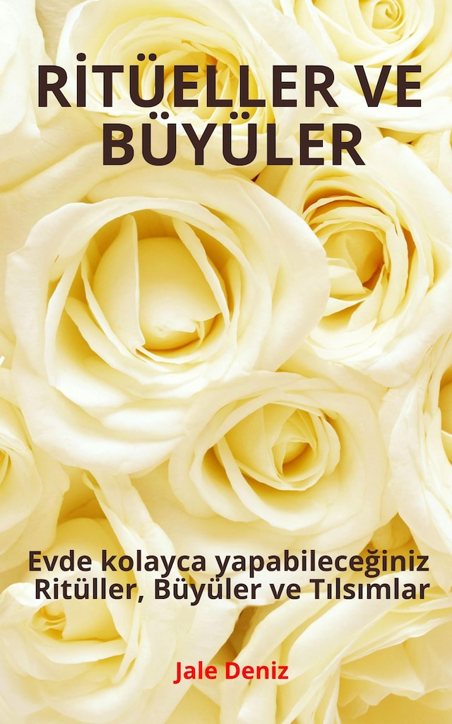 Buchcover für RİTÜELLER VE BÜYÜLER - Evde kolayca yapabileceğiniz Ritüller, Büyüler ve Tılsımlar