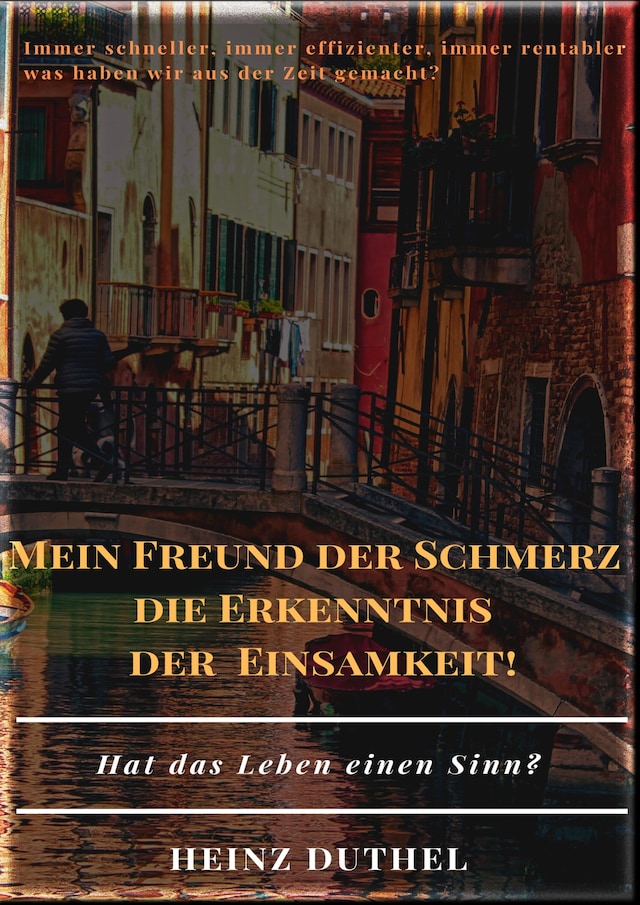 Buchcover für MEIN FREUND DER SCHMERZ DER ERKENNTNIS - DIE EINSAMKEIT!