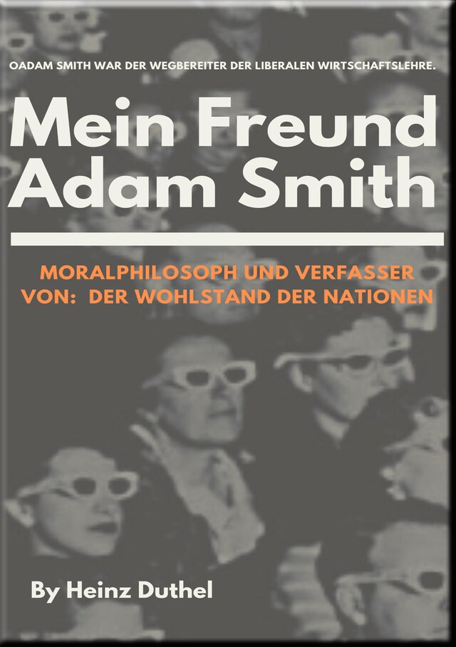 Buchcover für Mein Freund Adam Smith - Moralphilosoph