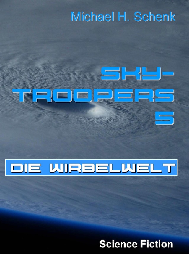 Okładka książki dla Sky-Troopers 5 - Die Wirbelwelt