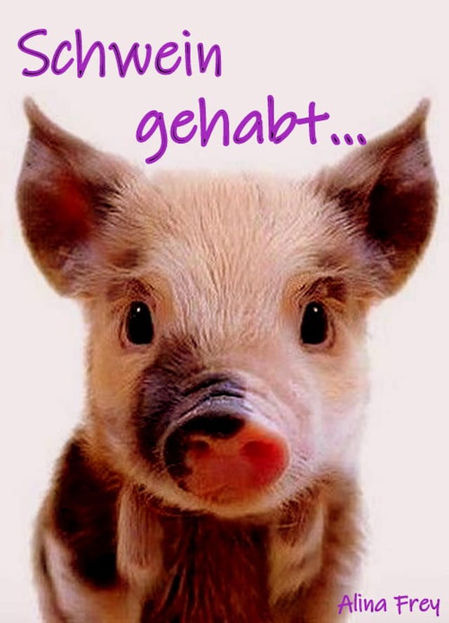 Book cover for Schwein gehabt...