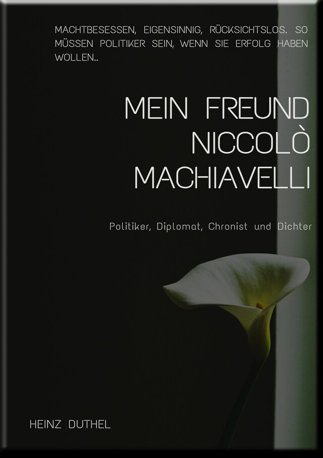 Portada de libro para MEIN FREUND DIE STAATSTHEORIE VON NICCOLO MACHIAVELLI