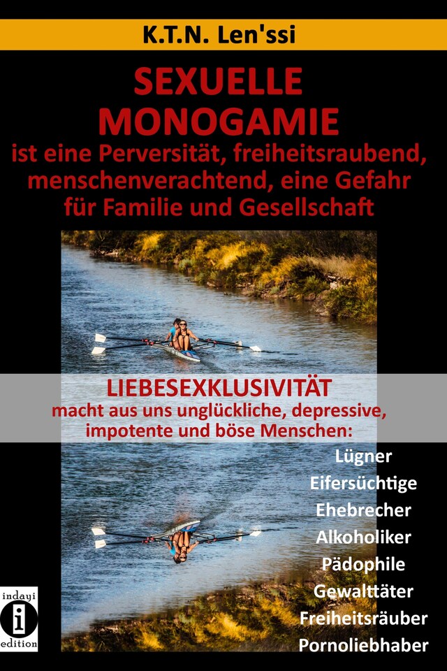 Buchcover für SEXUELLE MONOGAMIE ist eine Perversität, freiheitsraubend, menschenverachtend, eine Gefahr für Familie und Gesellschaft