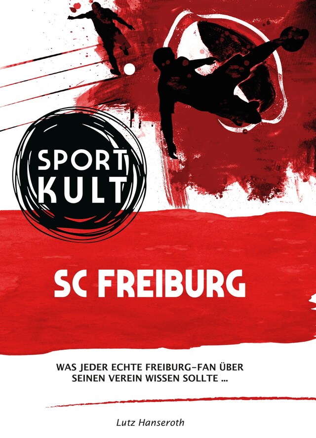 Kirjankansi teokselle SC Freiburg - Fußballkult