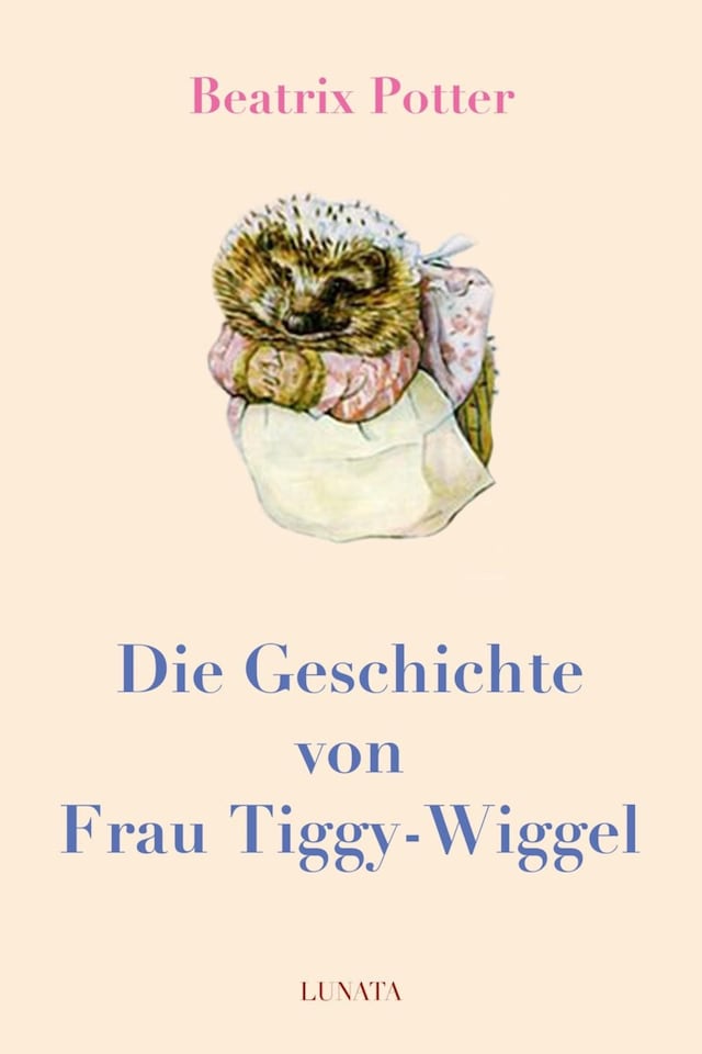 Die Geschichte von Frau Tiggy-Wiggel