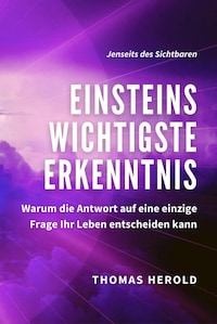 Einsteins Wichtigste Erkenntnis