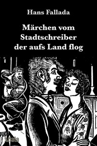 Märchen vom Stadtschreiber der aufs Land flog