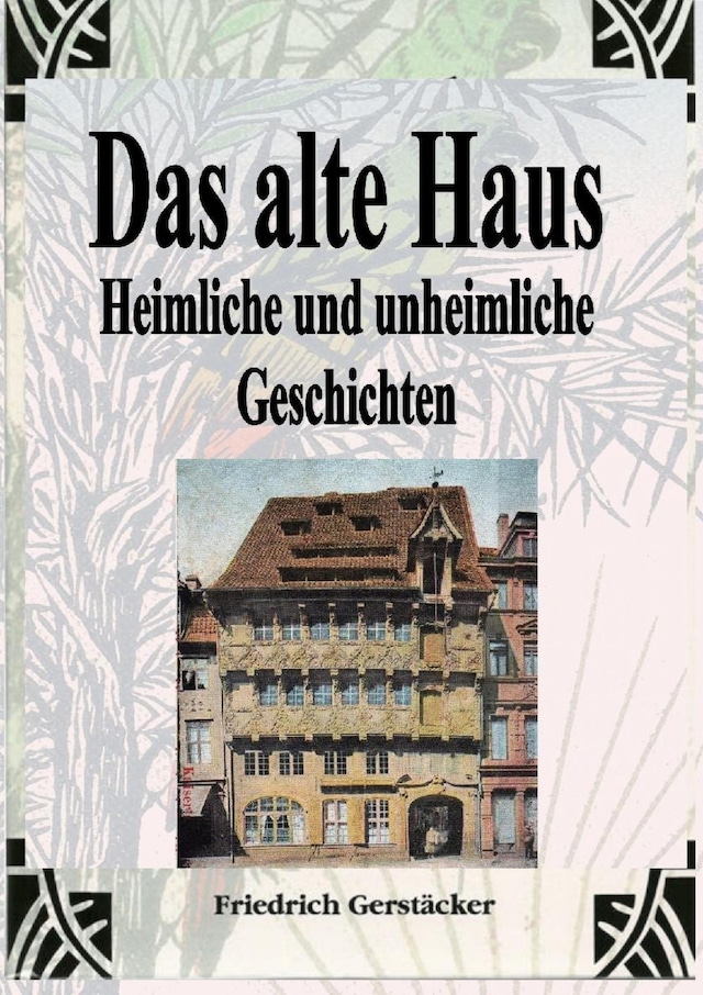 Book cover for Das alte Haus. Heimliche und unheimliche Geschichten