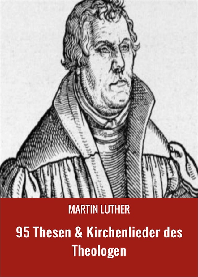 95 Thesen & Kirchenlieder des Theologen