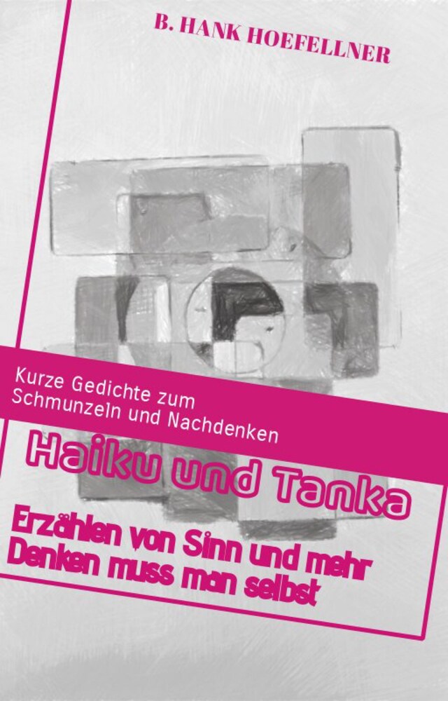 Portada de libro para Haiku und Tanka erzählen von Sinn und mehr denken muss man selbst