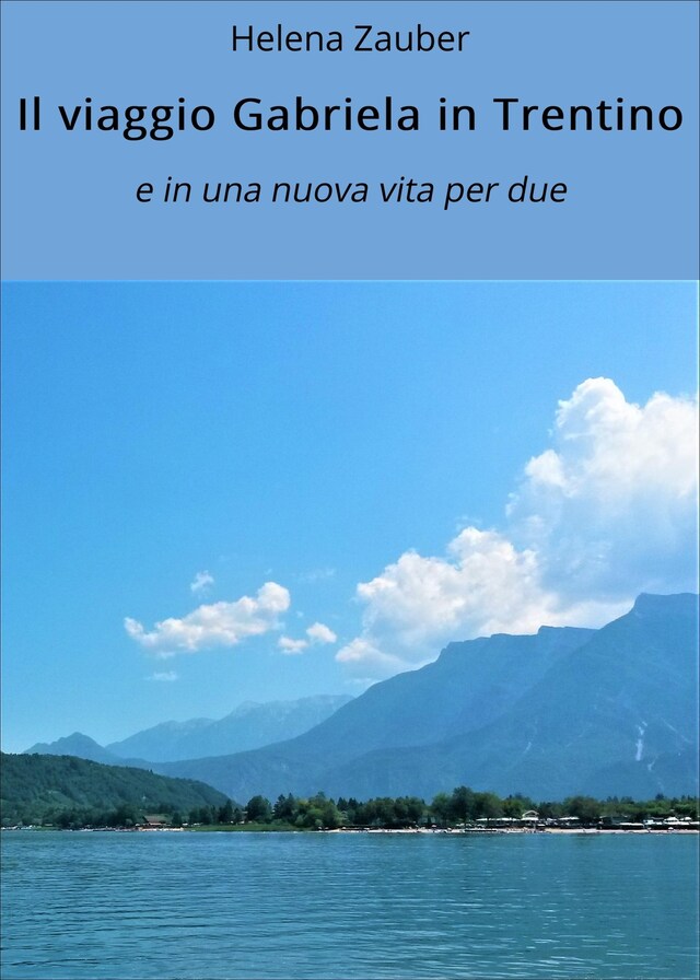 Book cover for Il viaggio Gabriela in Trentino