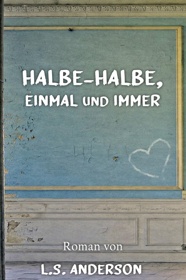 Book cover for Halbe-Halbe, einmal und immer