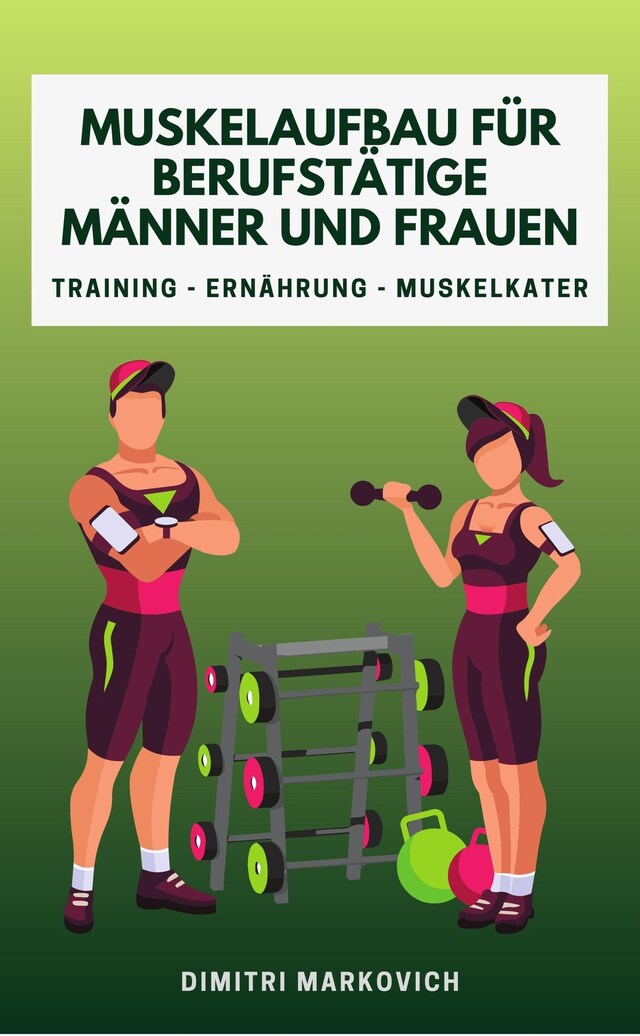 Book cover for Muskelaufbau für Berufstätige Männer und Frauen