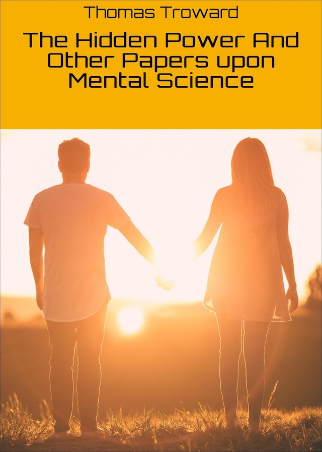 Book cover for The Hidden Power And Other Papers upon Mental Science