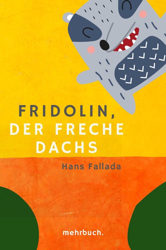 Book cover for Fridolin, der freche Dachs: Eine zwei- und vierbeinige Geschichte