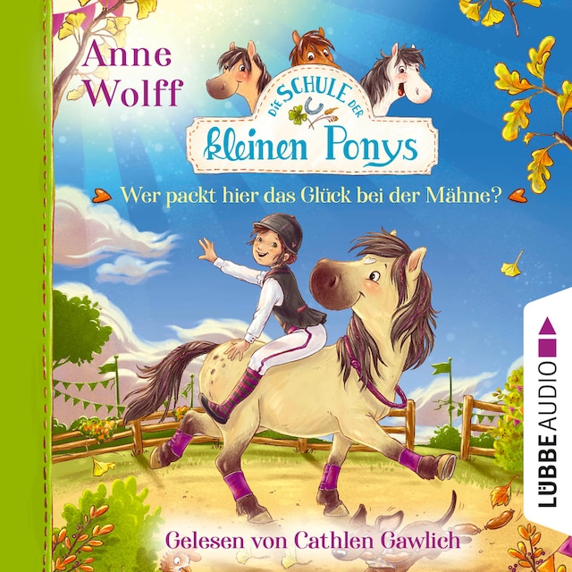 Book cover for Die Schule der kleinen Ponys, Teil 3: Wer packt hier das Glück bei der Mähne? (Ungekürzt)